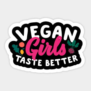 Vegan Girls Taste Better Sticker